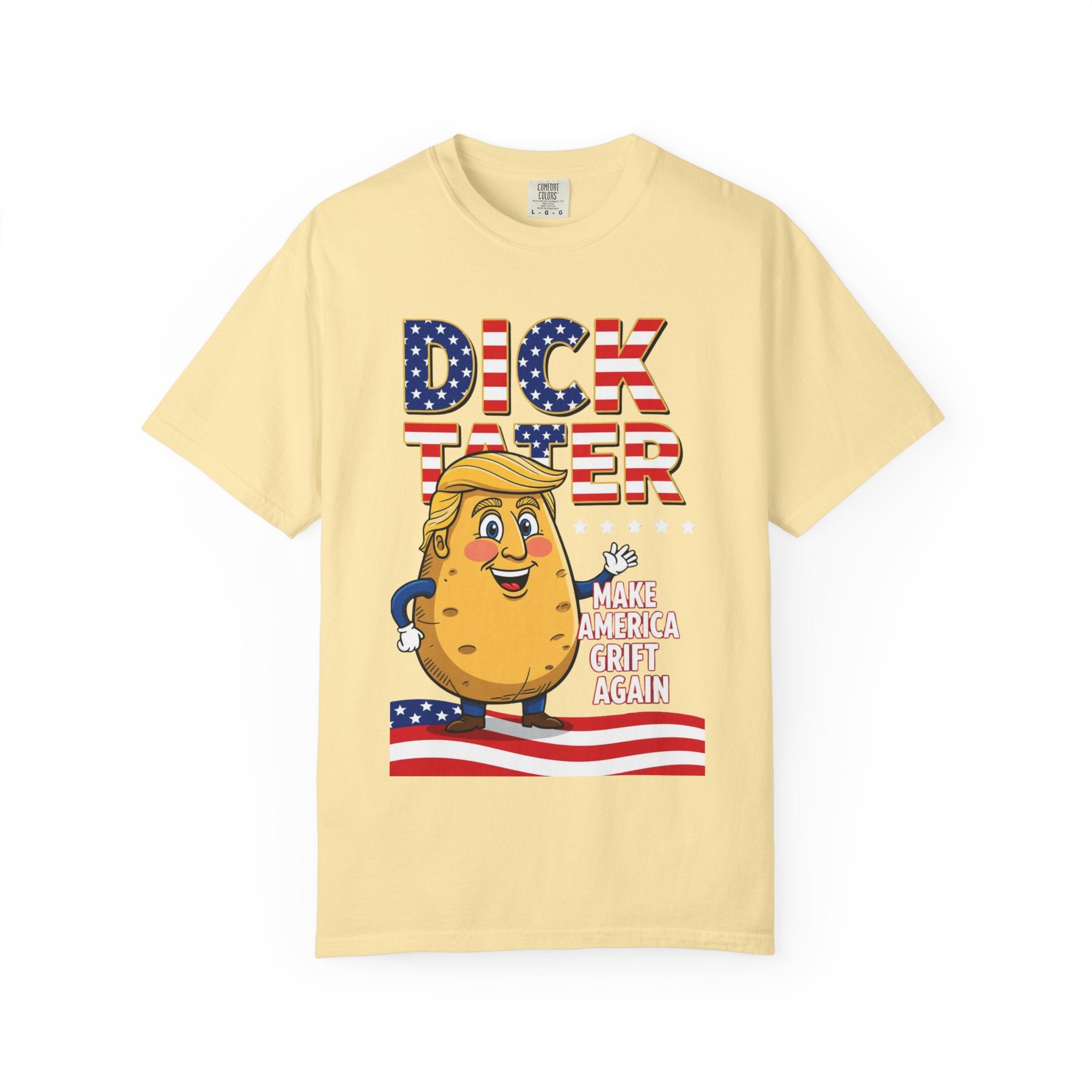 "The Dick Tater (Make America Grift Again)" Unisex Garment-Dyed T-shirt