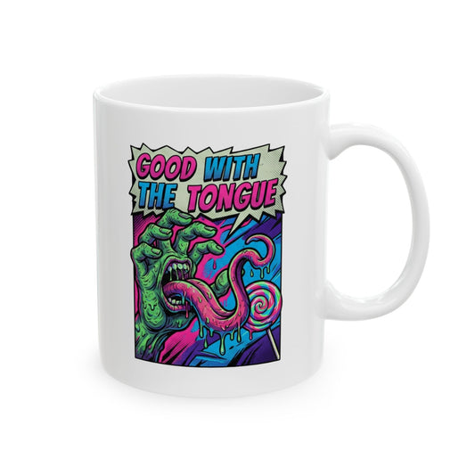 "Good With the Tongue" White Ceramic Mug