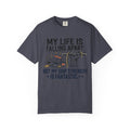 "My Life is Falling Apart" Unisex Garment-Dyed Tee