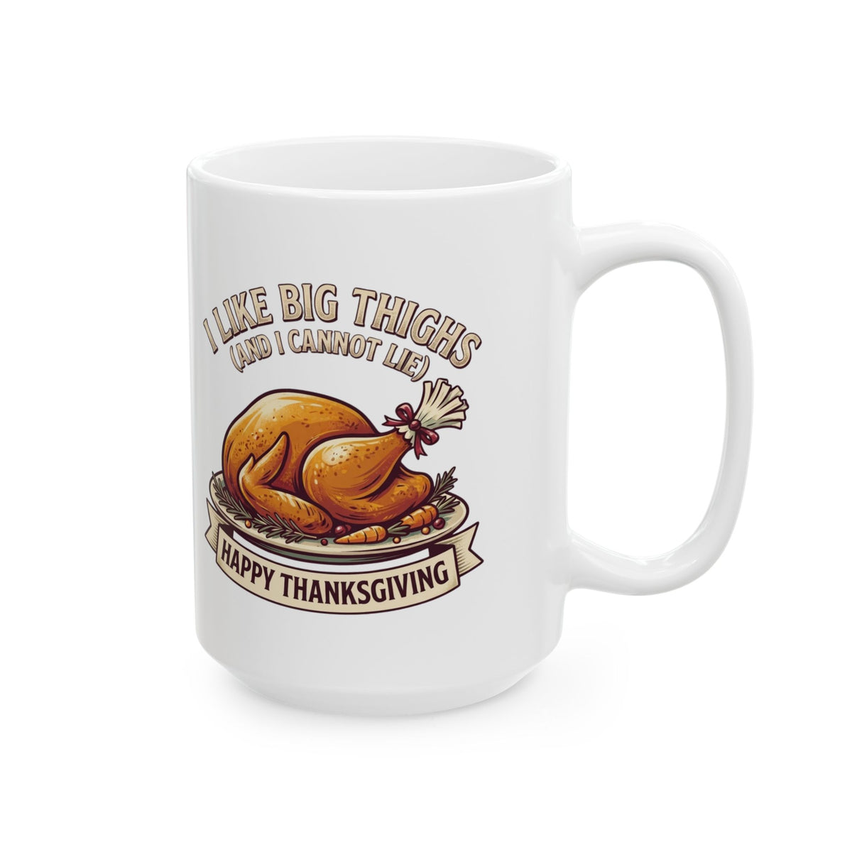 "I Like Big Thighs" White Ceramic Mug