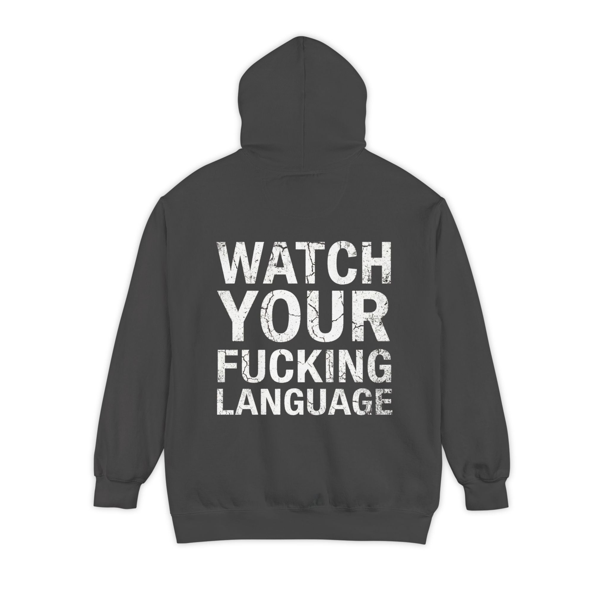 "Watch Your Language" Garment-Dyed Hoodie