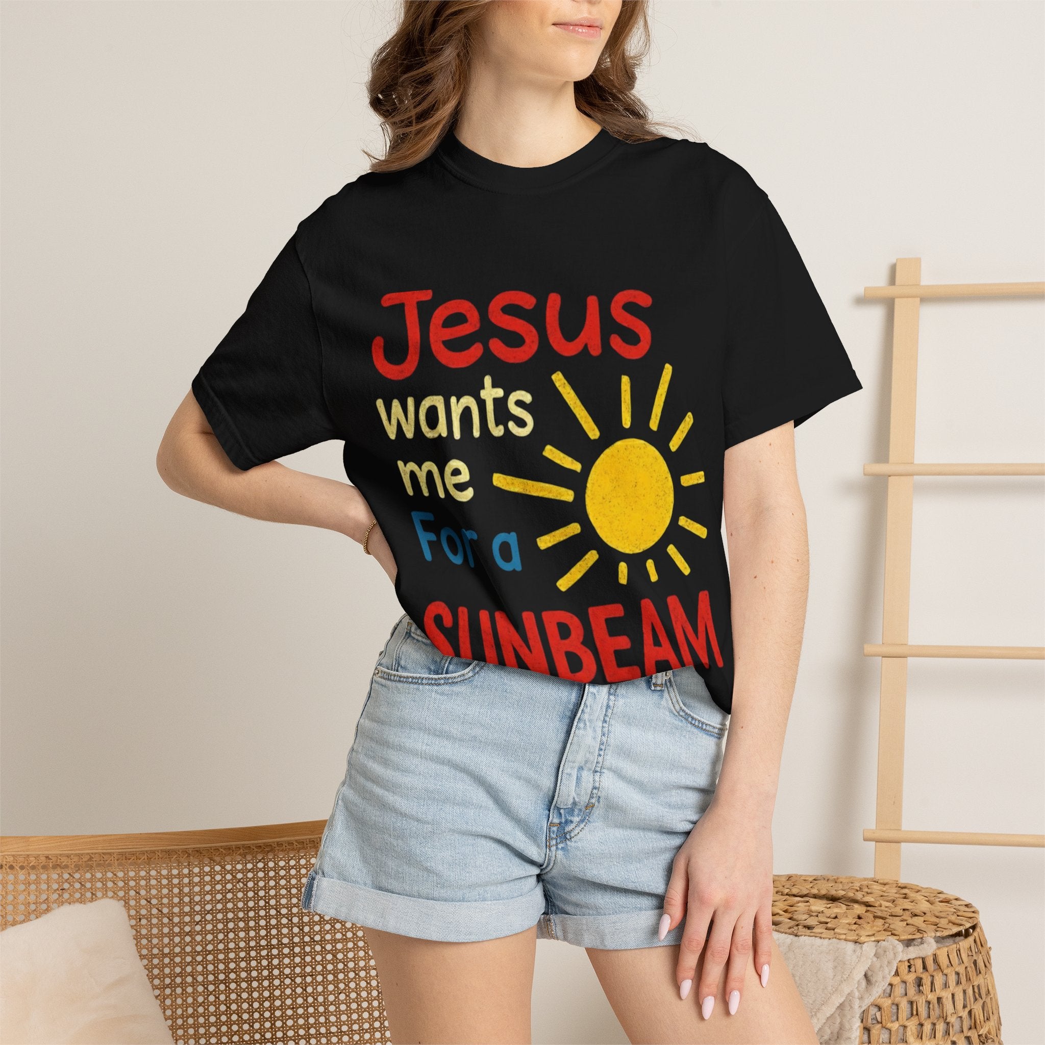 Jesus Wants Me For A Sunbeam" T-Shirt