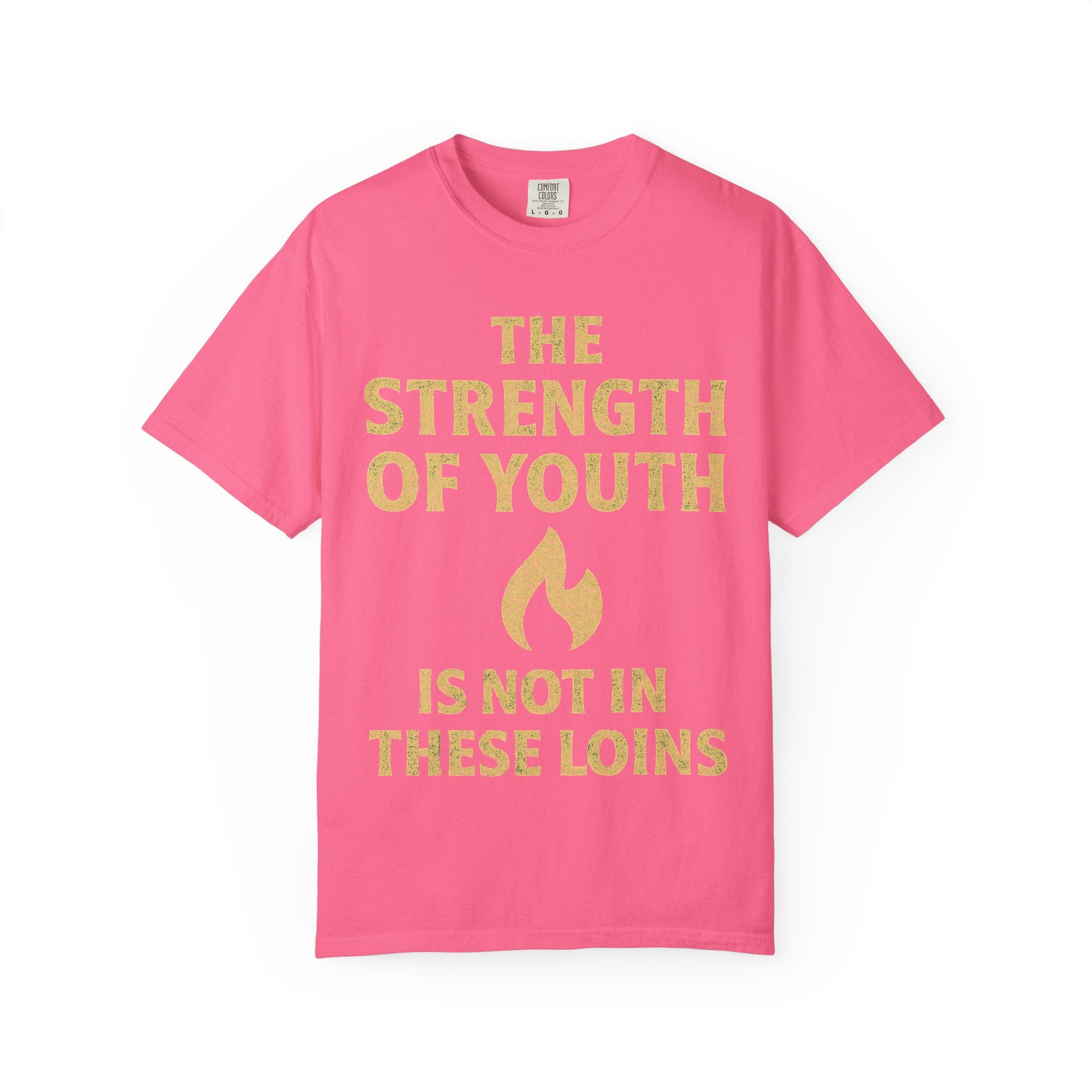 "Strength of Youth" Unisex Garment-Dyed T-shirt