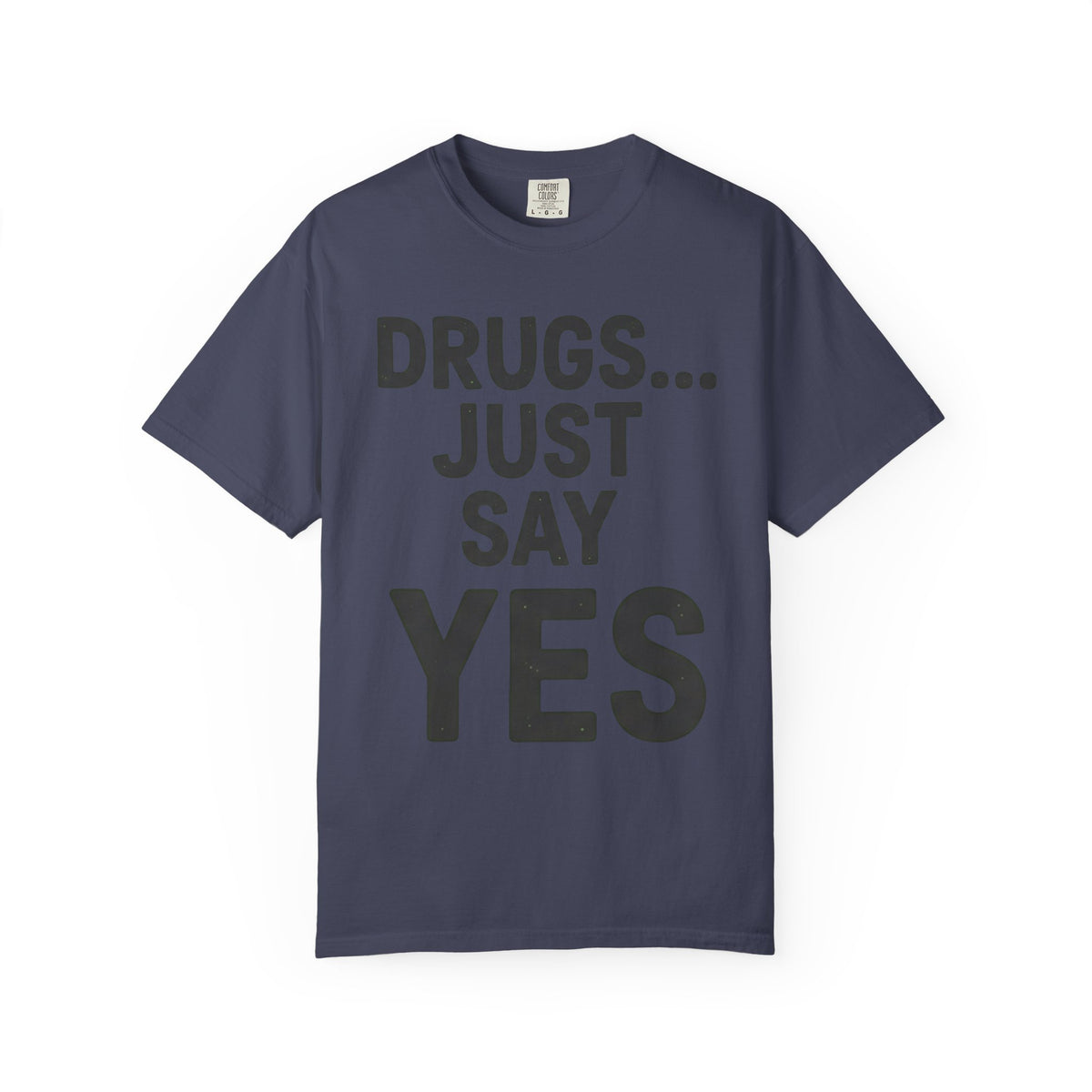 Color: Denim | Just Say Yes Unisex Garment-Dyed Tee
