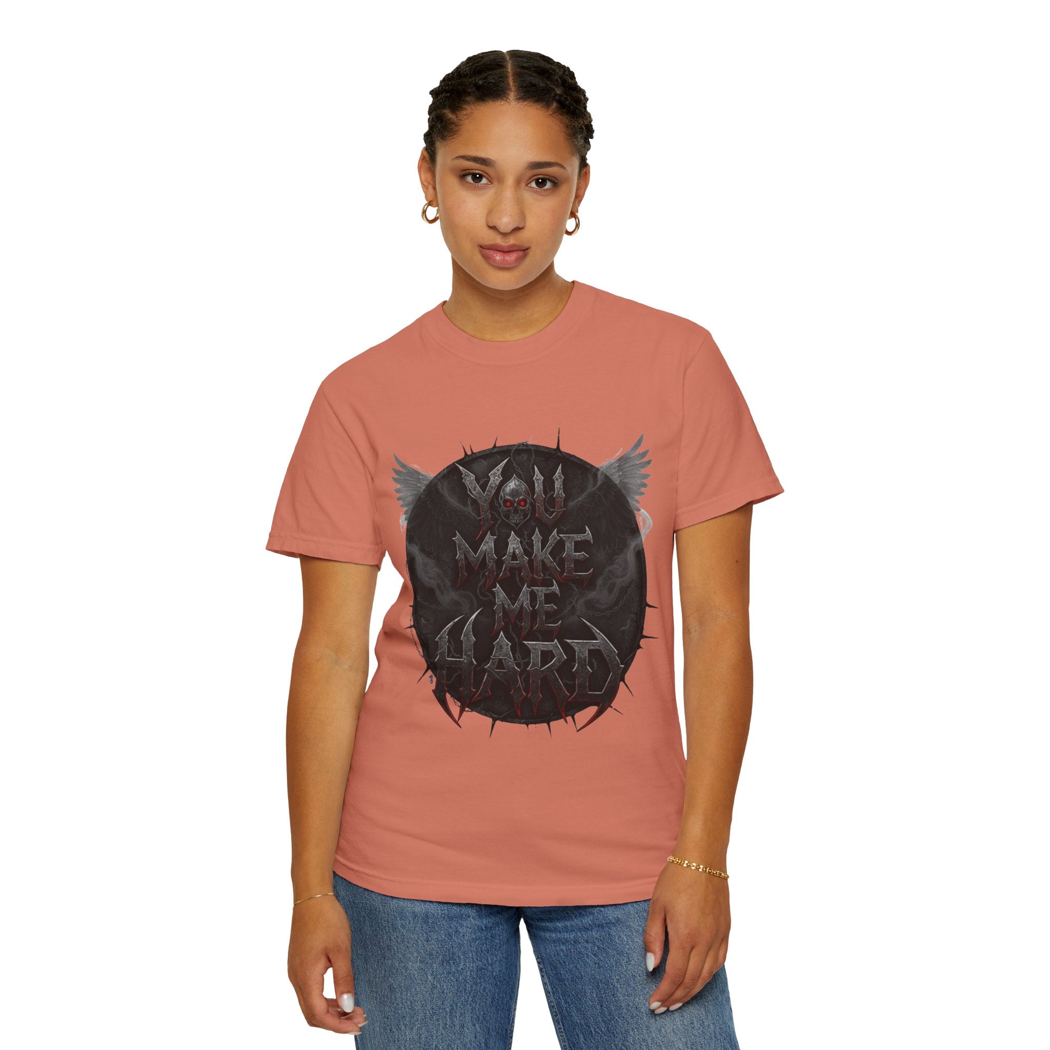 "You Make Me Hard 4" Unisex Garment-Dyed T-shirt
