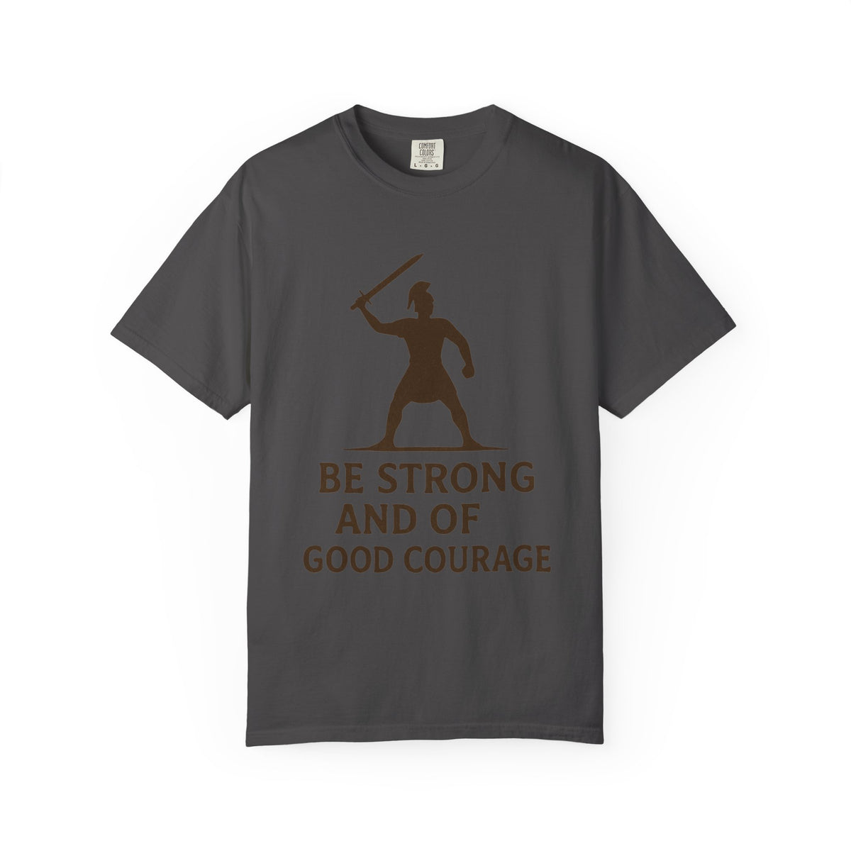 Color: Graphite | Be Strong and of Good Courage-2 Unisex Garment-Dyed T-shirt