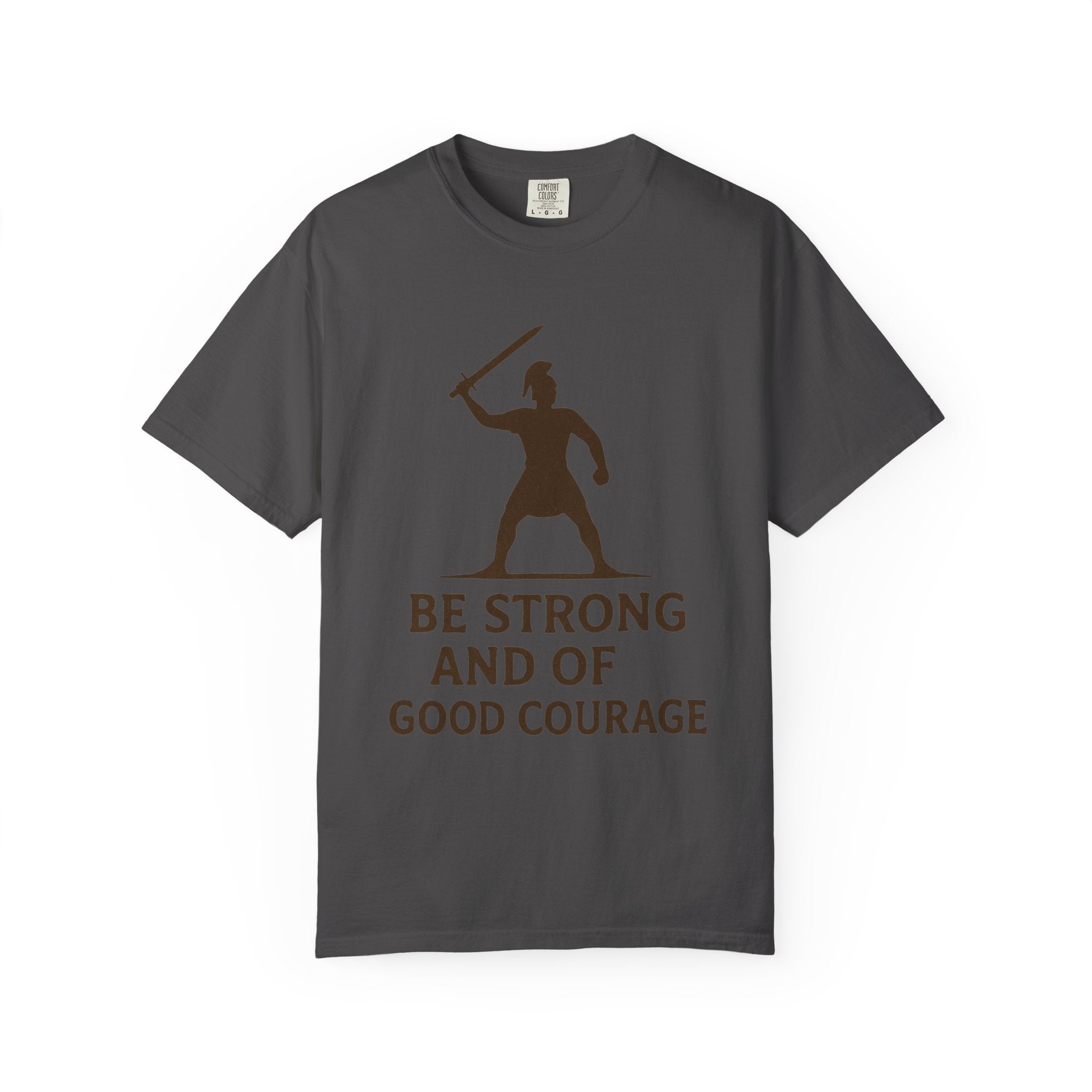 "Be Strong and of Good Courage-2" Unisex Garment-Dyed T-shirt