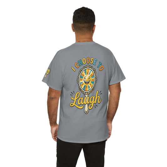 "I Choose to Laugh" Premium Graphic Tee