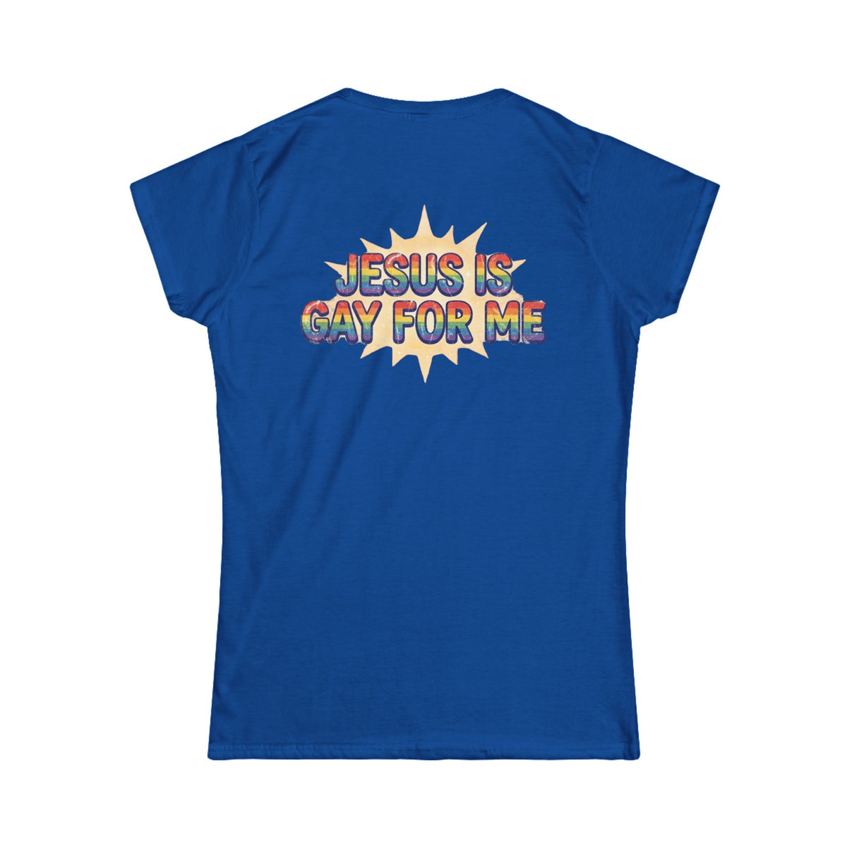 Color: Royal | Jesus is Gay For Me Women's Tee