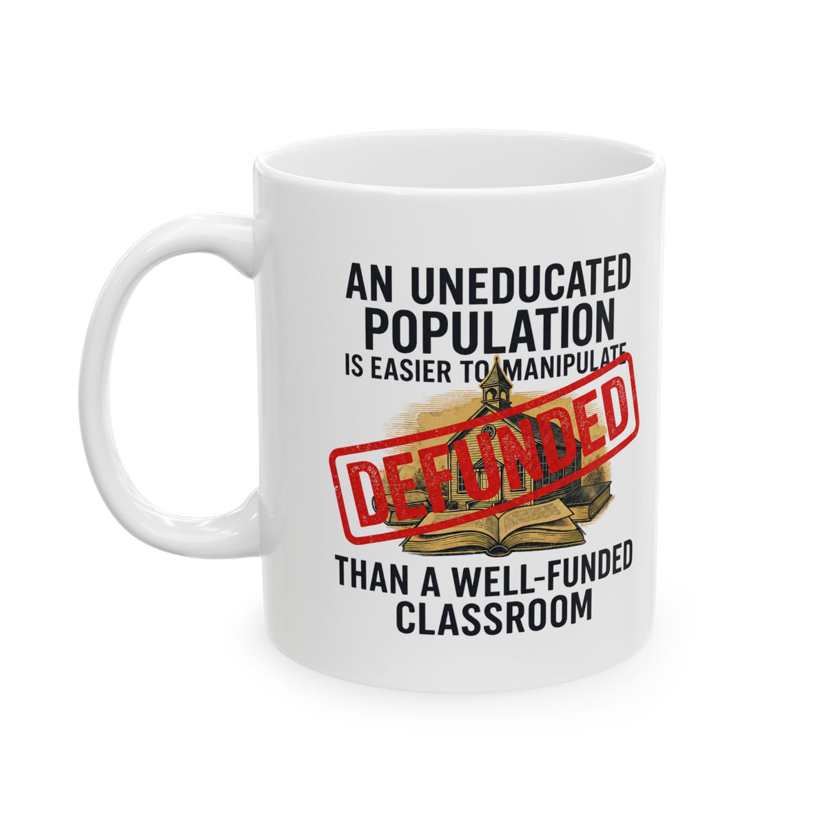 "Protest Series - Fund Public Schools" White Ceramic Mug
