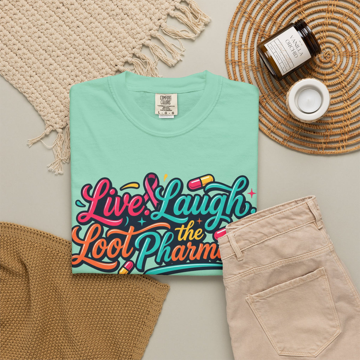 "Live Laugh Loot The Pharmacy" Unisex Garment-Dyed Tee