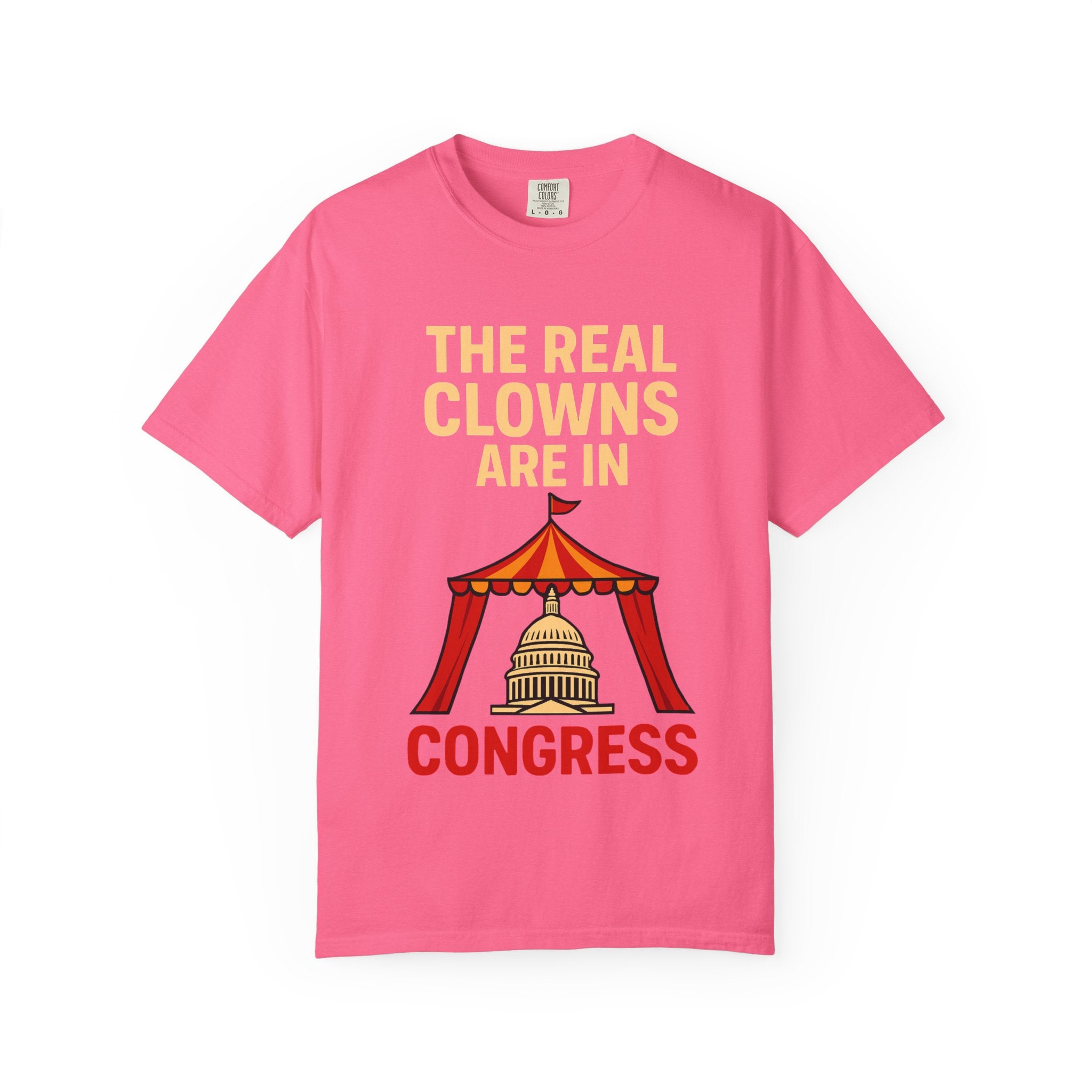"The Real Clowns Are In Congress" Unisex Garment-Dyed T-shirt