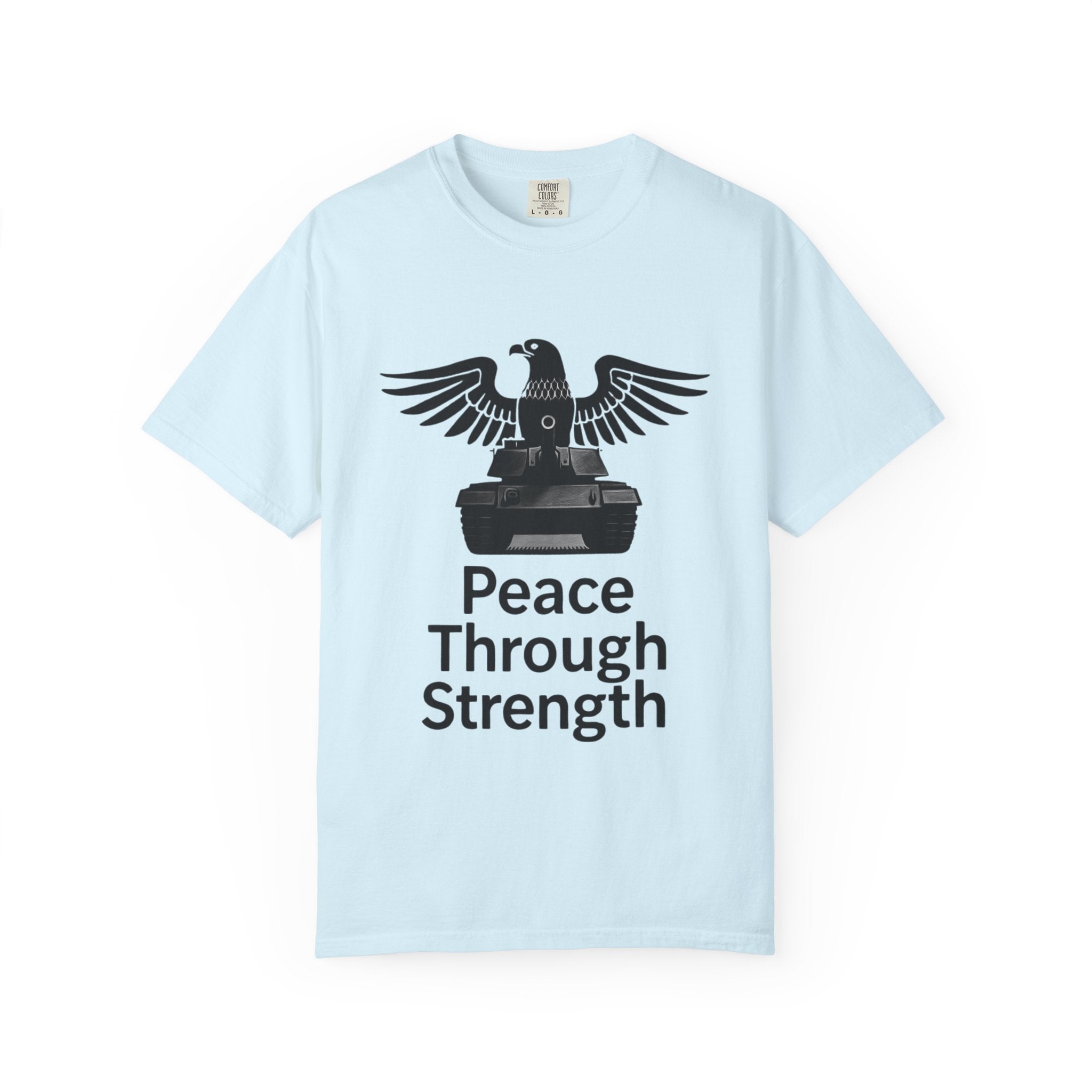 "Peace Through Strength" Unisex Garment-Dyed T-shirt