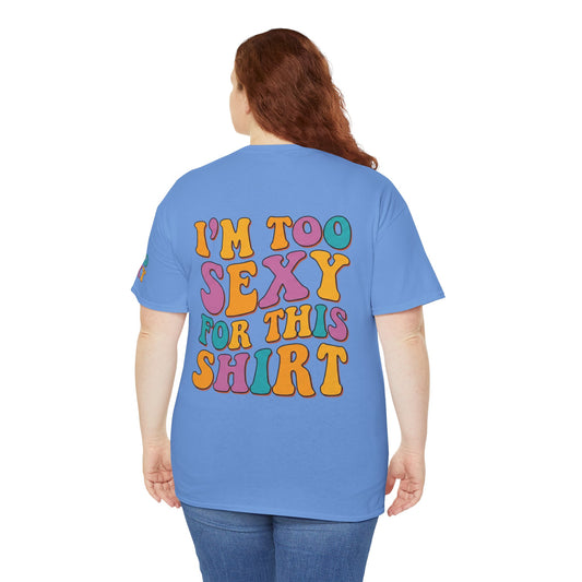 "Too Sexy" Premium Graphic Tee