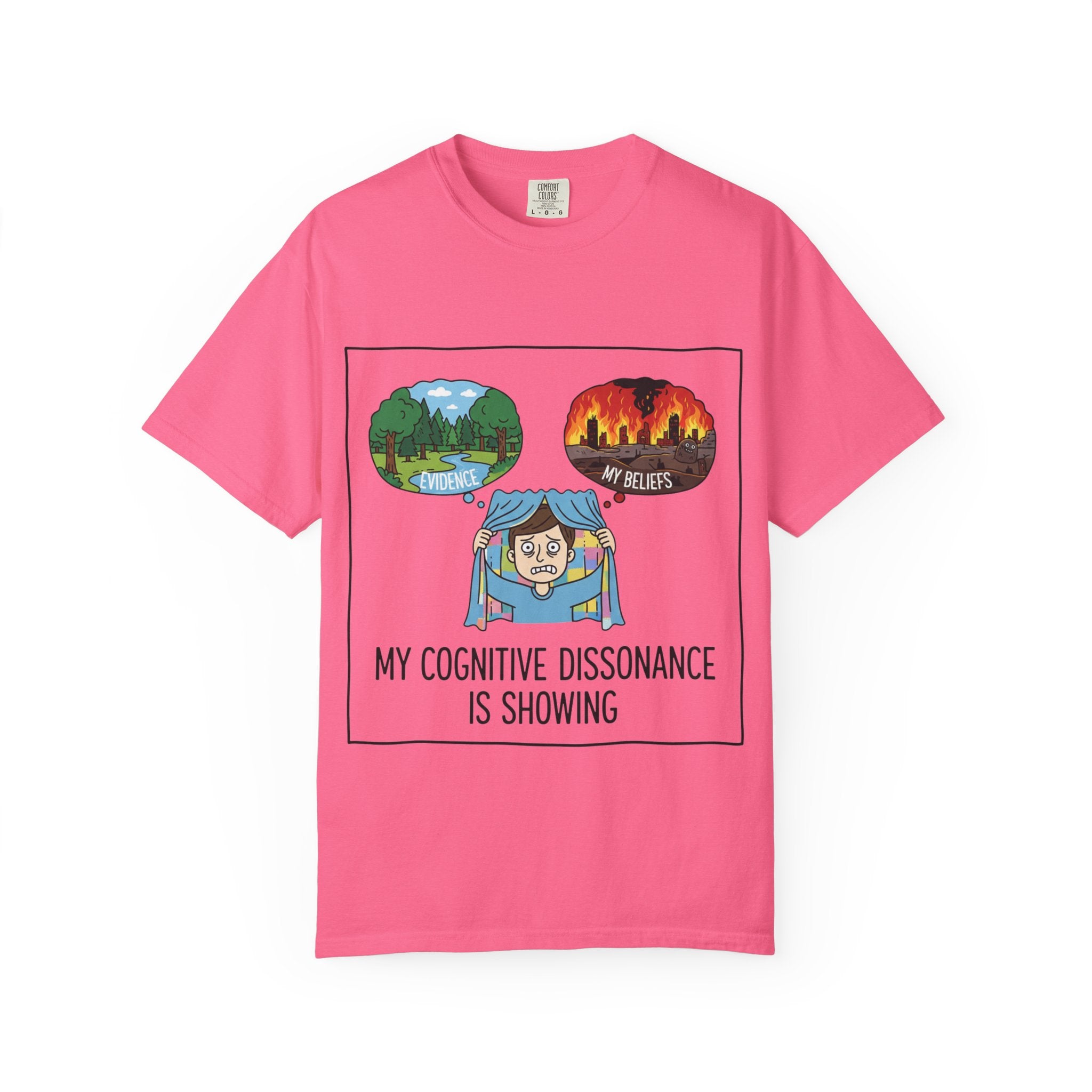 "My Cognitive Dissonance Is Showing" Unisex Garment-Dyed T-shirt