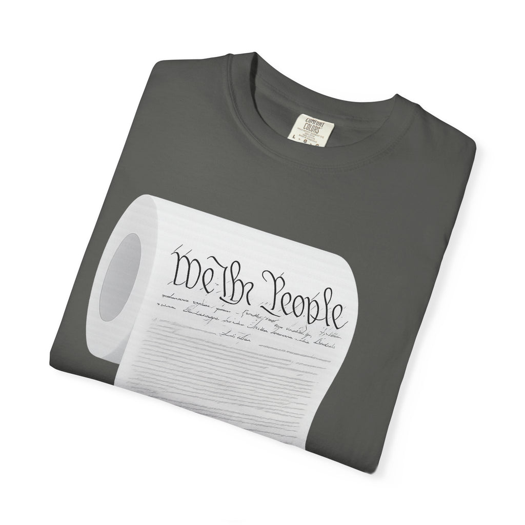 "Toilet Paper Constitution"  Unisex Garment-Dyed T-shirt
