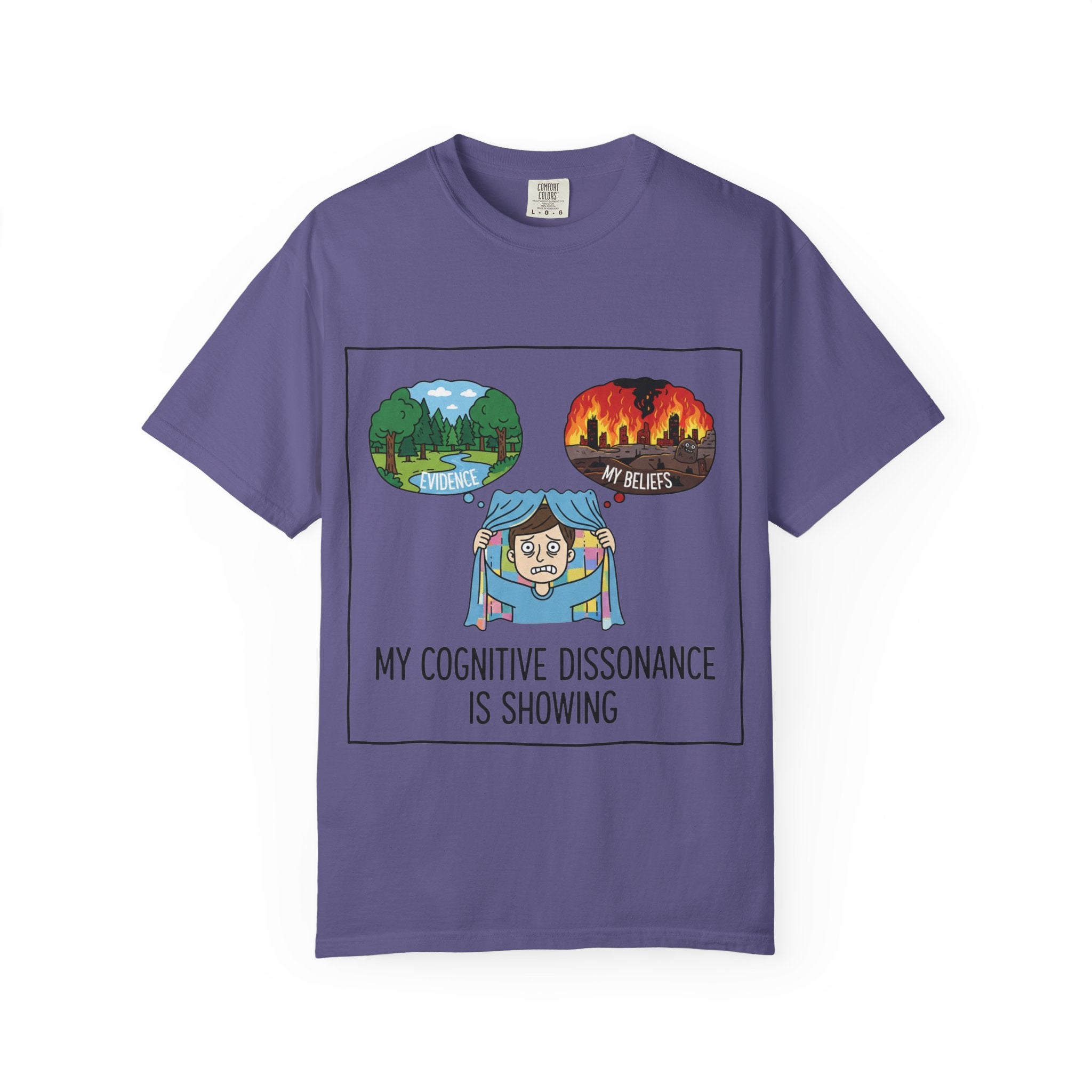 "My Cognitive Dissonance Is Showing" Unisex Garment-Dyed T-shirt