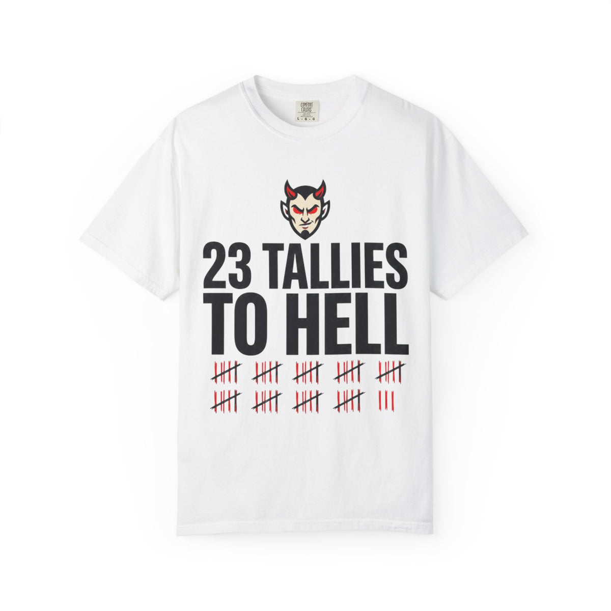 Color: White | Tallies to Hell Unisex Garment-Dyed Tee