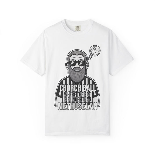 Color: White | Church Ball: Blinder Than Methuselah Unisex Garment-Dyed T-shirt