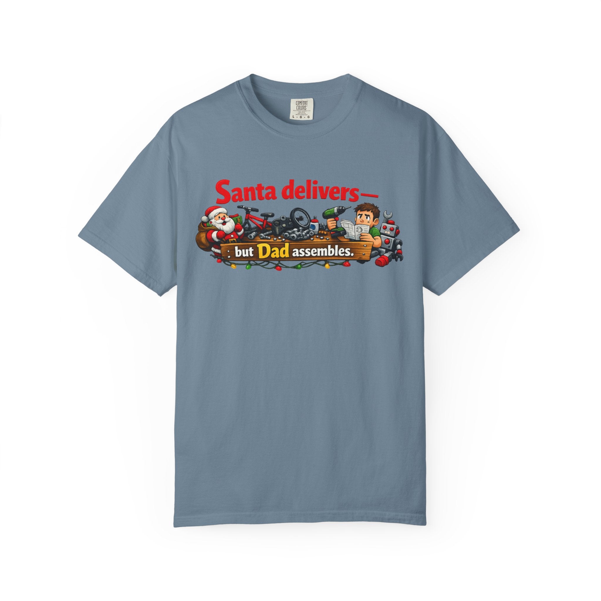 Santa's Easy Job - Dad's Assembly Hell | Garment-Dyed Tee — AttitudeShirts