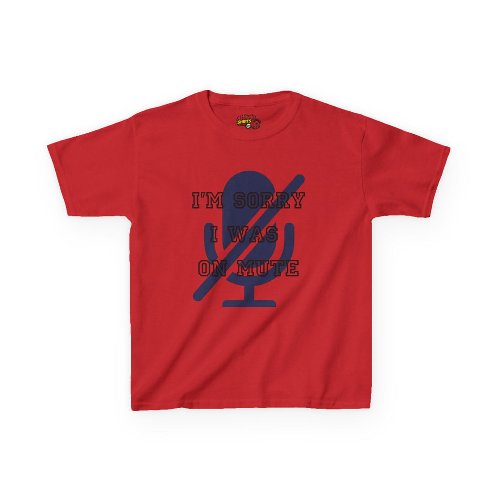 "I'm Sorry I Was On Mute" Kids Tee