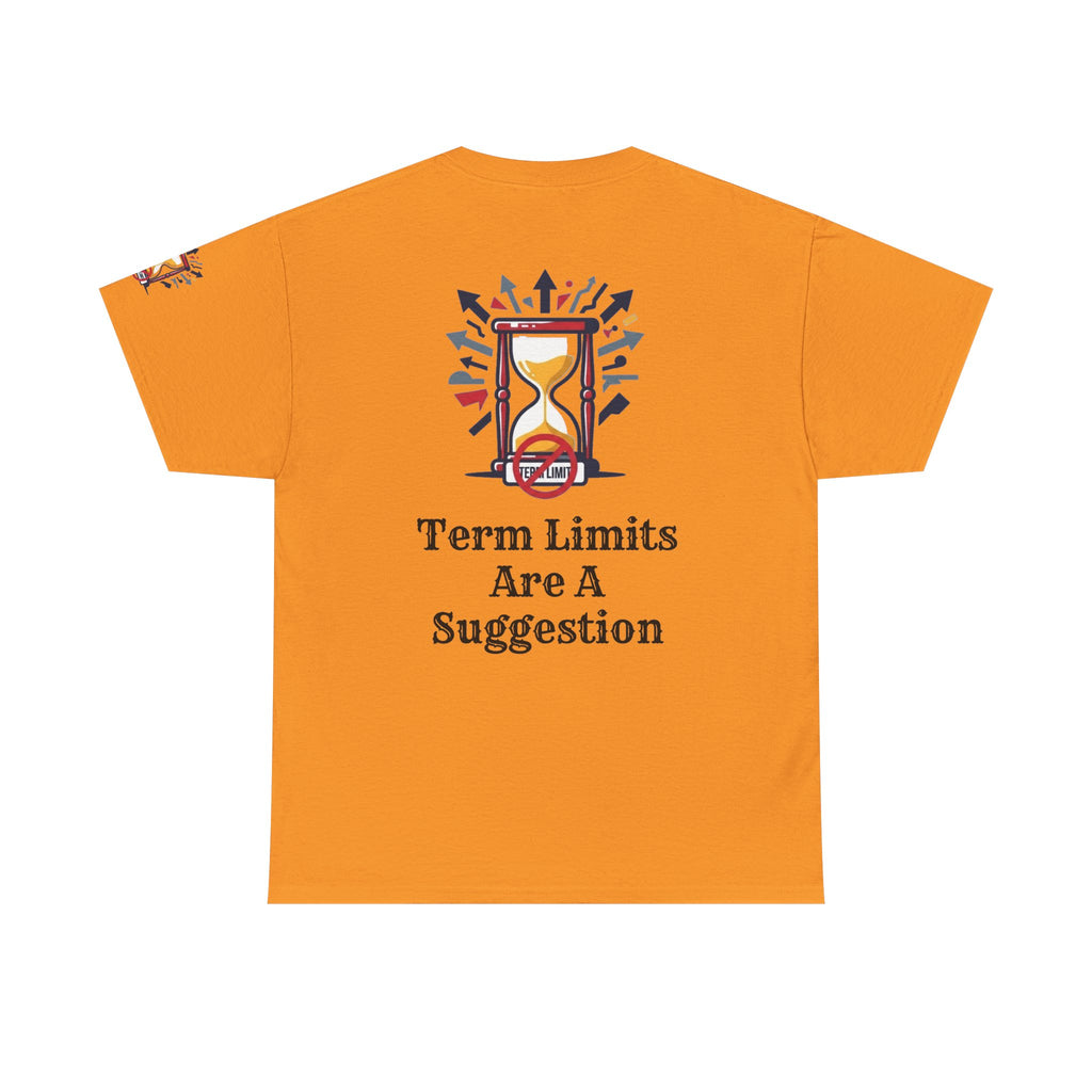 "Term Limits Are A Suggestion" Premium Graphic Tee