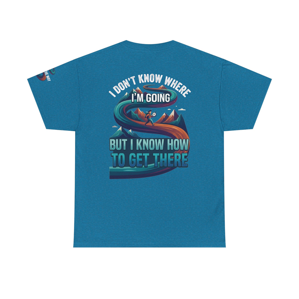 Color: Antique Sapphire | I Don't Know Where I'm Going Premium Graphic Tee