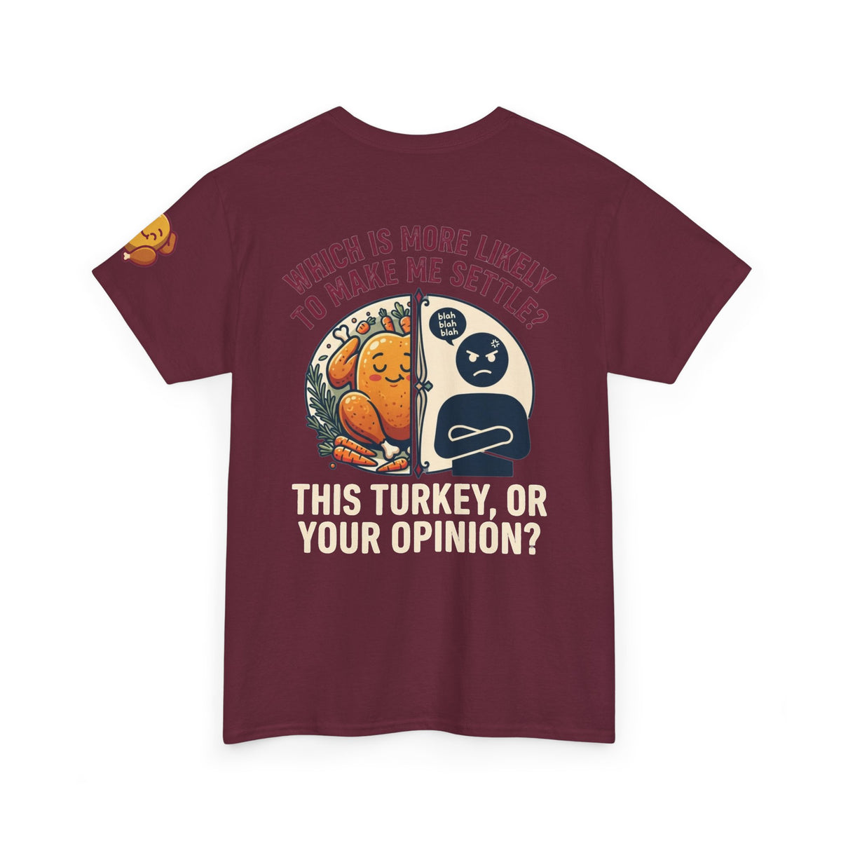 "This Turikey Or Your Opinion" Premium Graphic Tee