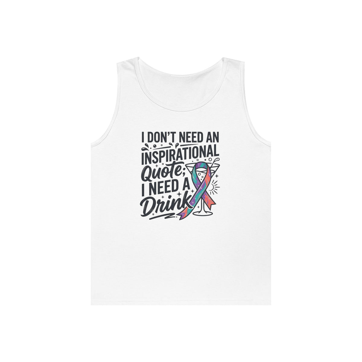 "I Don't Need An Inspirational Quote" Tank Top