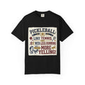 Pickleball: Tennis for People Who Gave Up | Garment-Dyed Tee — AttitudeShirts