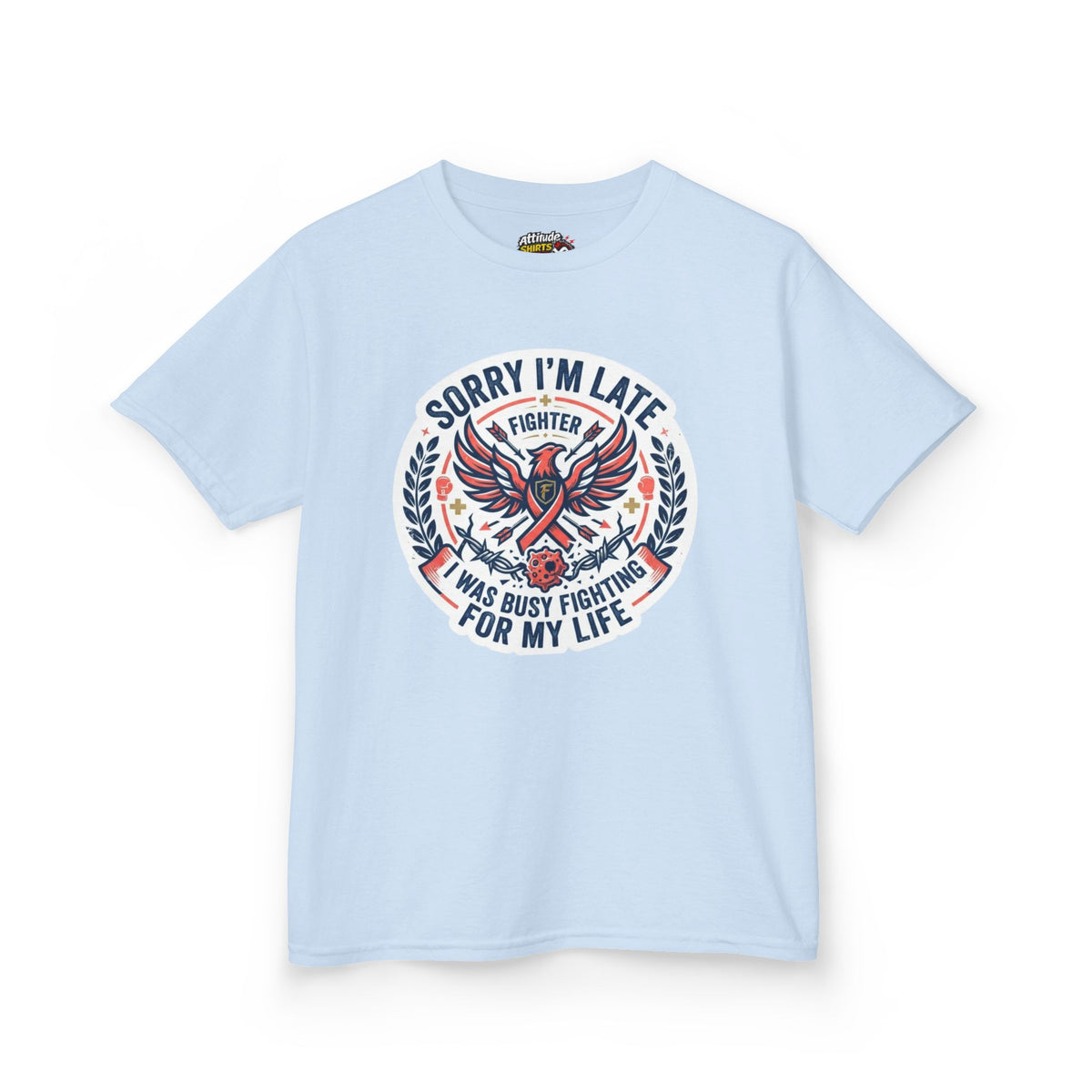 Color: Light Blue | Sorry I'm Late- Fighting For My Life Kids Tee