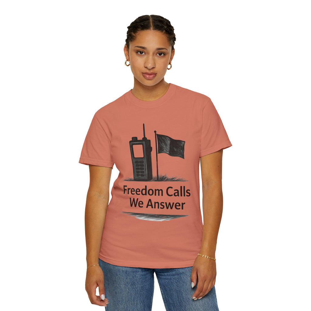 "Freedom Calls We Answer" Unisex Garment-Dyed T-shirt