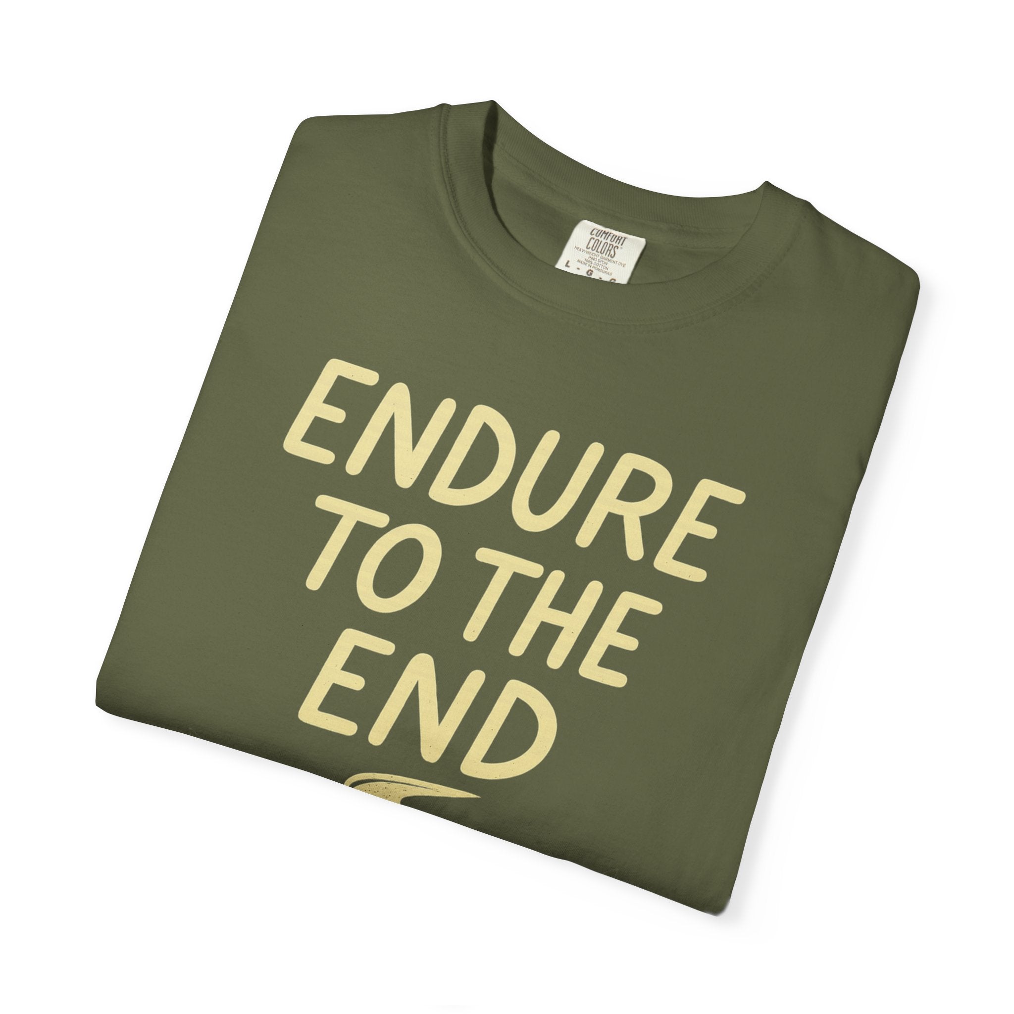 "Endure to the End" Unisex Garment-Dyed T-shirt