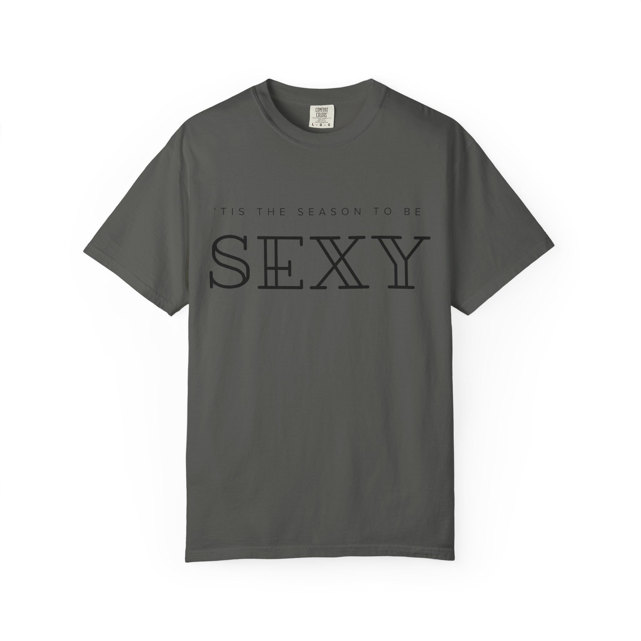 “’Tis the Season to Be Sexy” Unisex Garment-Dyed T-shirt