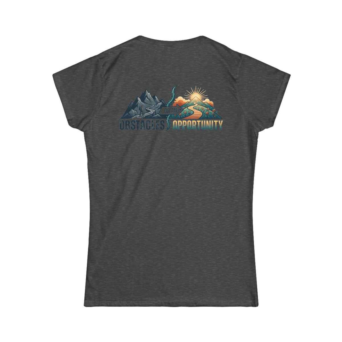 Color: Dark Heather | Obstacle Or An Opportunity Women's Tee