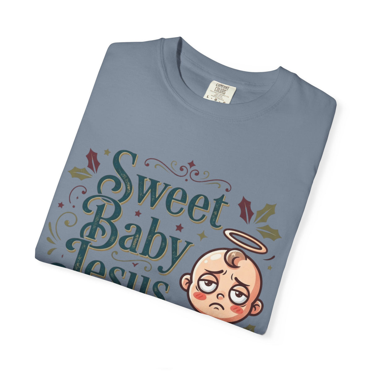 "Sweet Baby Jesus" Unisex Garment-Dyed Tee