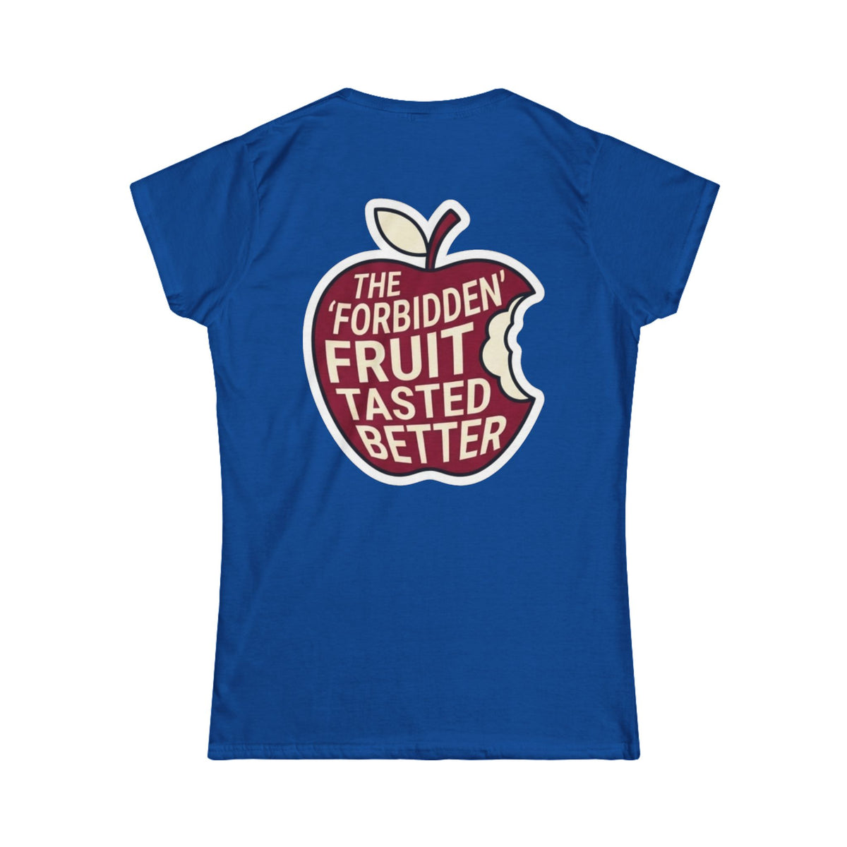 "Good Book Series Forbidden Fruit Tasted Better" Women's Tee