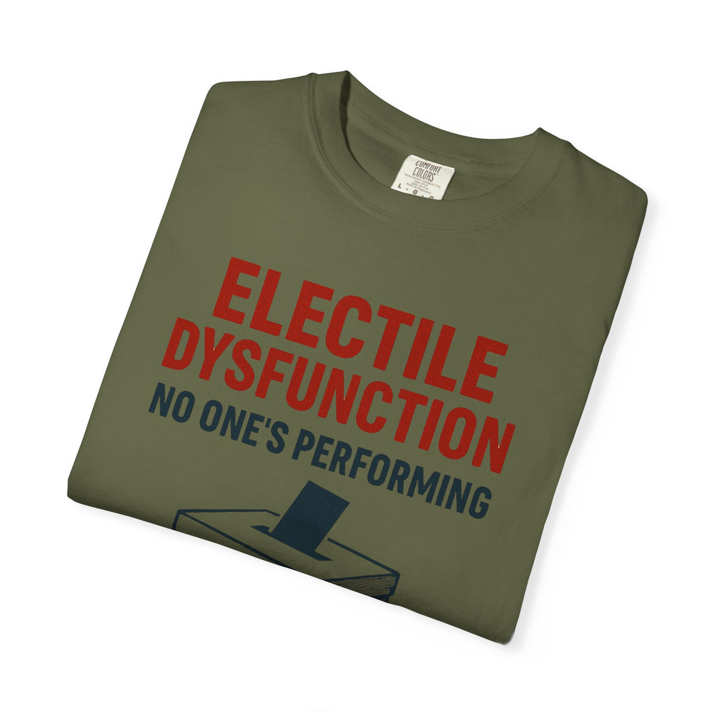 "Electile Dysfunction" Unisex Garment-Dyed T-shirt