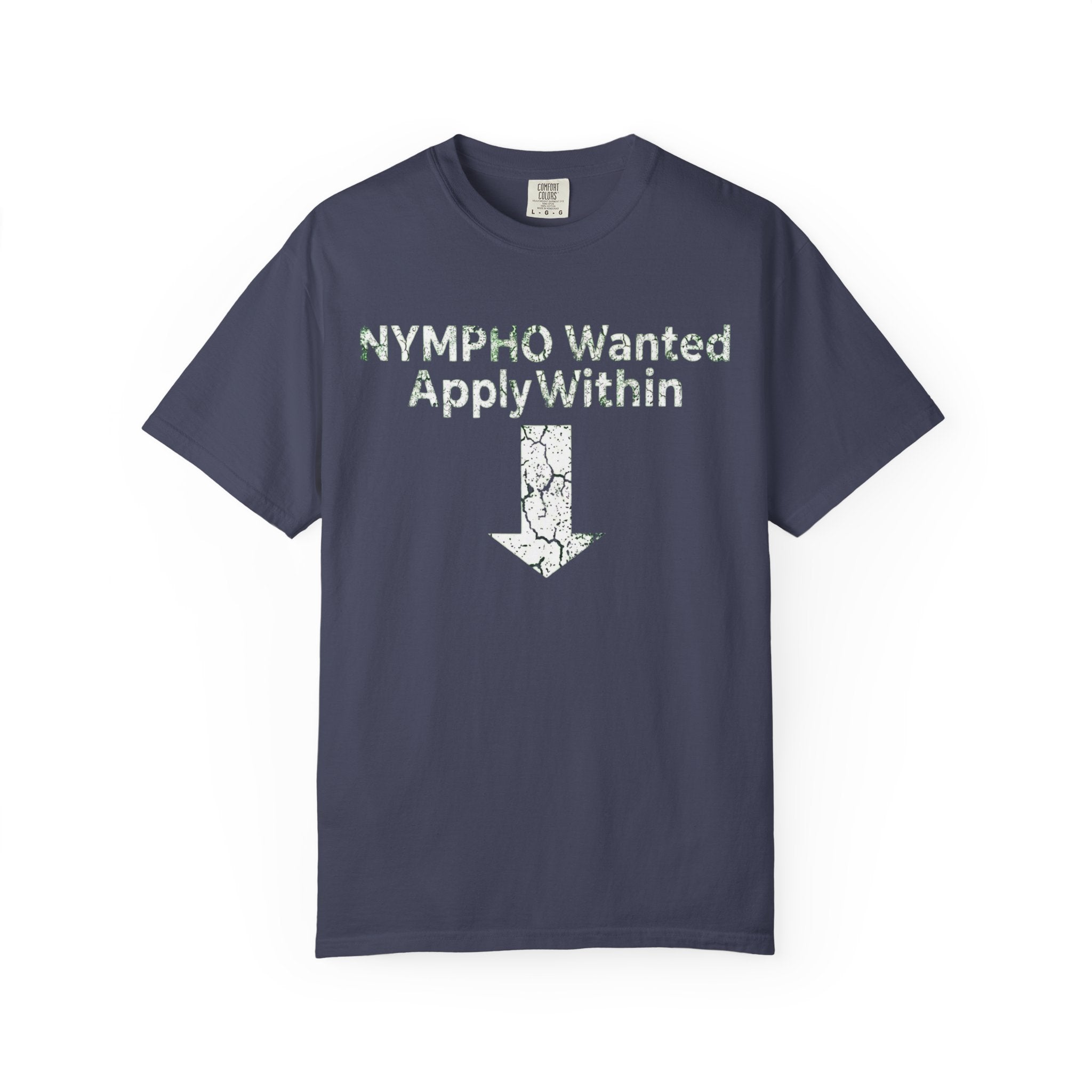 "Nympho Wanted Apply Within" Unisex Garment-Dyed Tee