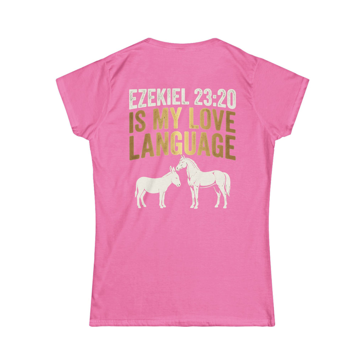 Color: Azalea | Good Book Series Ezekiel 23 20 Love Language Women's Tee
