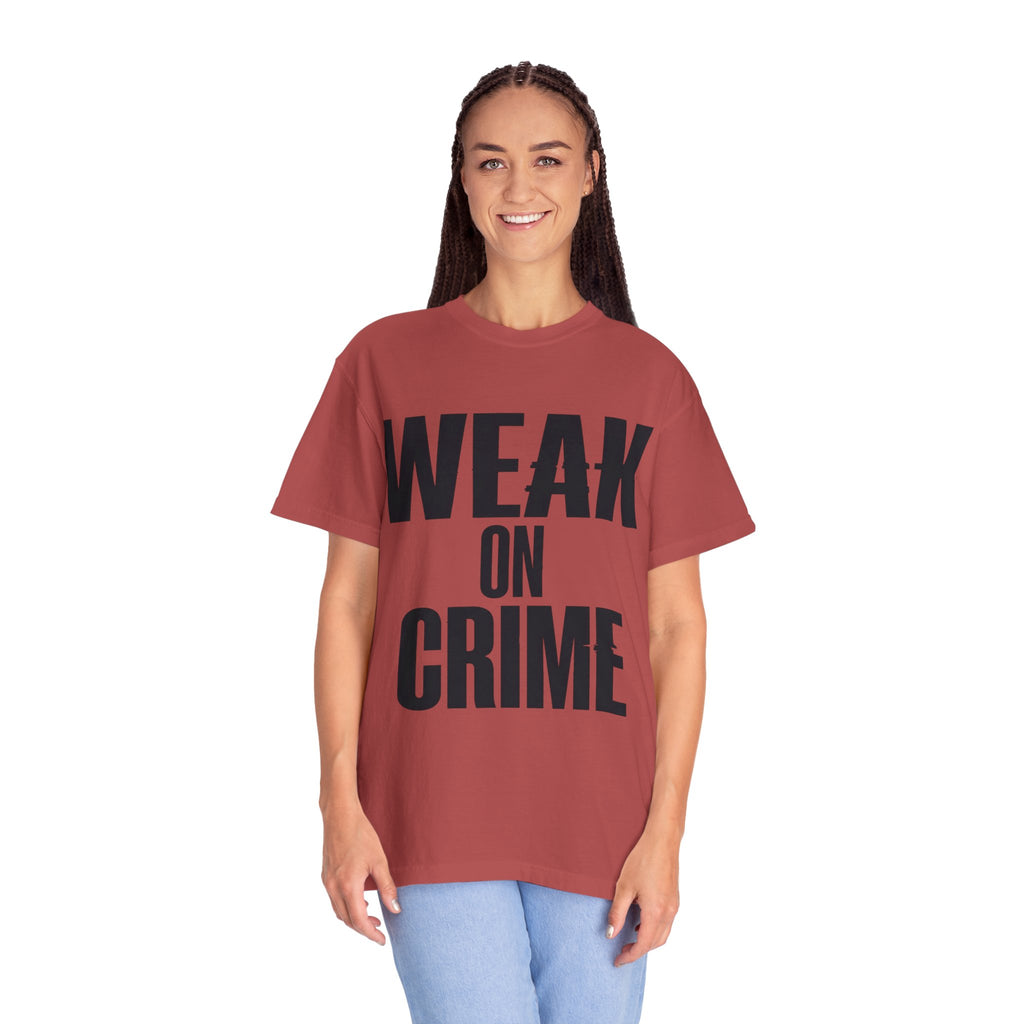 "Weak On Crime" Unisex Garment-Dyed Tee