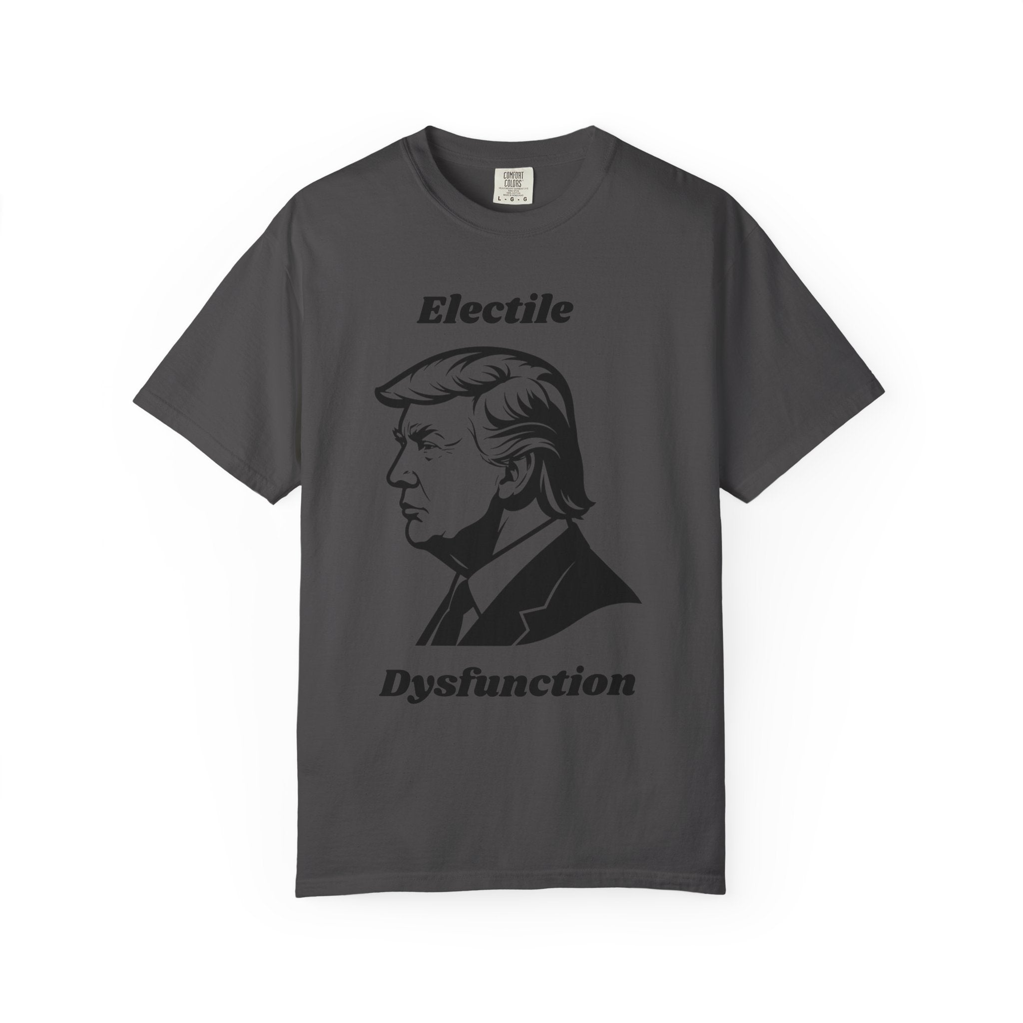 "Trump Electile Dysfunction" Unisex Garment-Dyed T-shirt