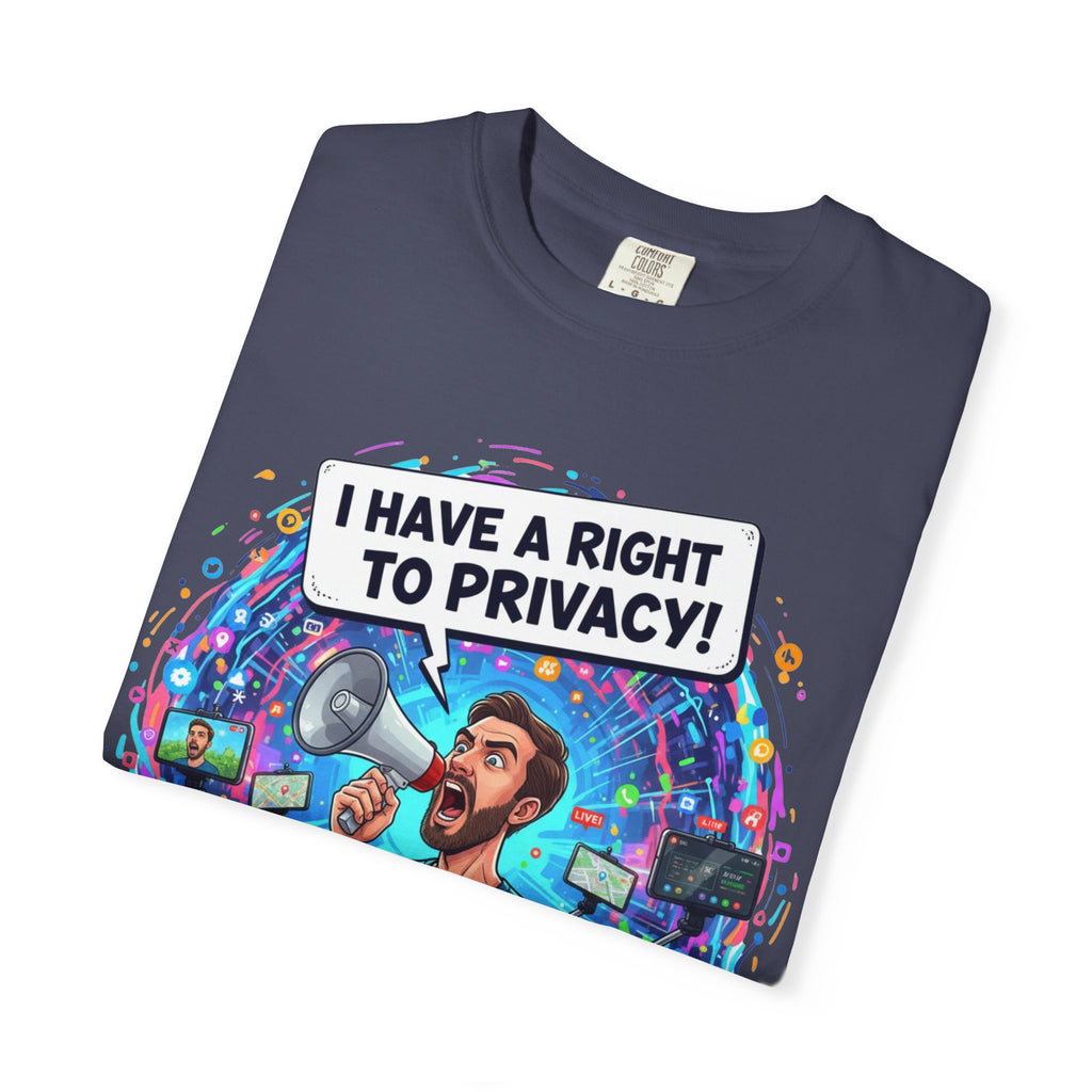 "The Right to Privacy"  Unisex Garment-Dyed T-shirt
