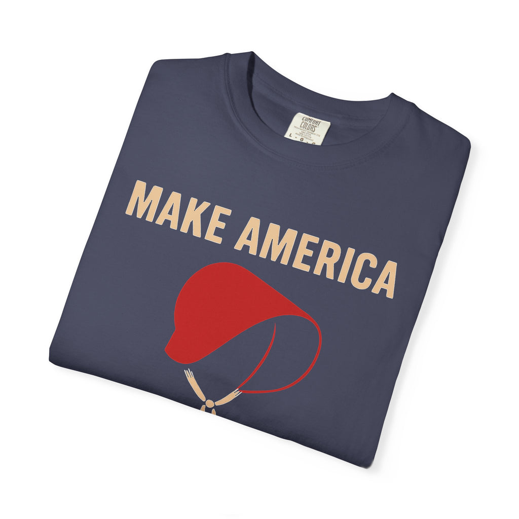 "Make America Gilead Again" Unisex Garment-Dyed T-shirt