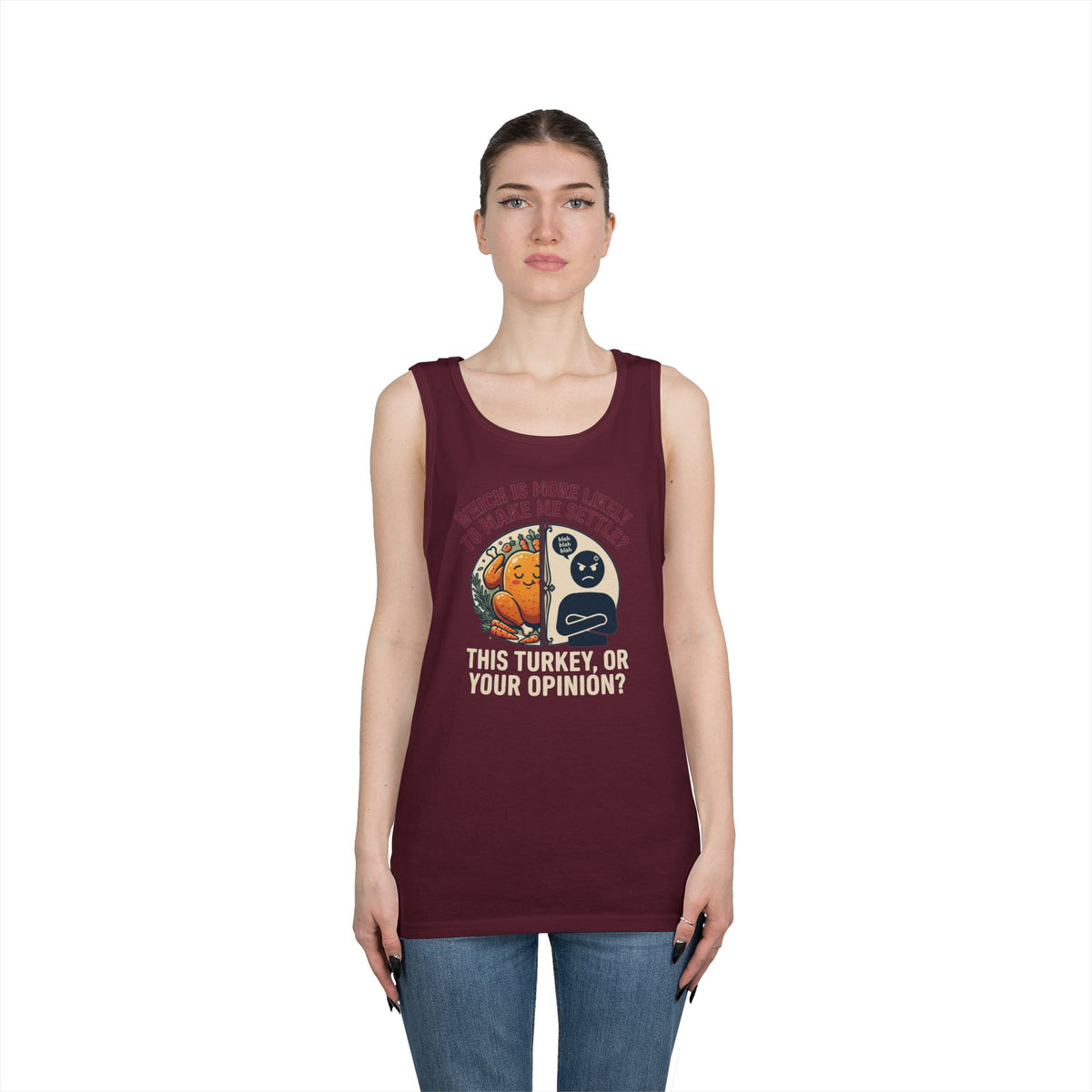 "This Turikey Or Your Opinion" Tank Top