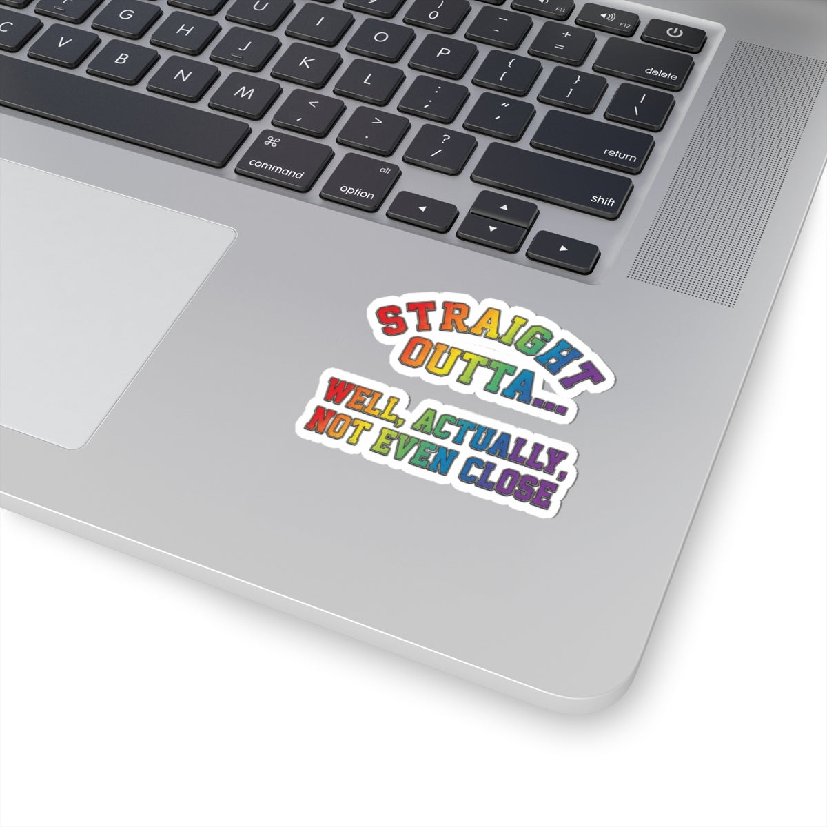"Straight Outta Not Even" Sticker — Main