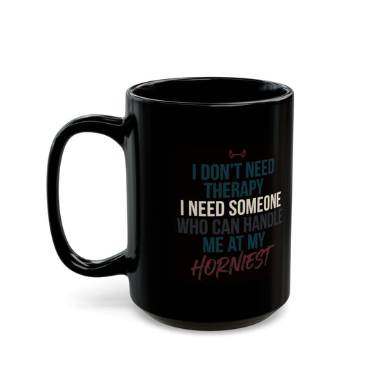 "I Don't Need Therapy" Black Ceramic Mug