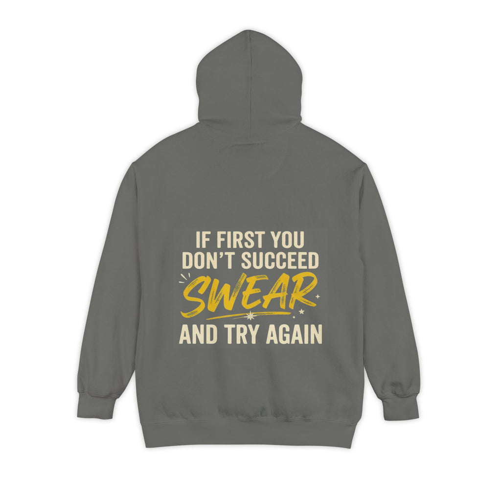 "Swear And Try Again" Garment-Dyed Hoodie