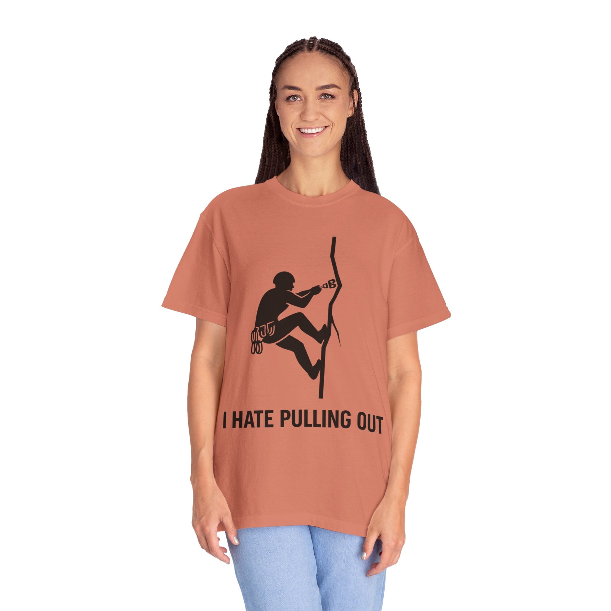 "I Hate Pulling Out Climber" Unisex Garment-Dyed T-shirt