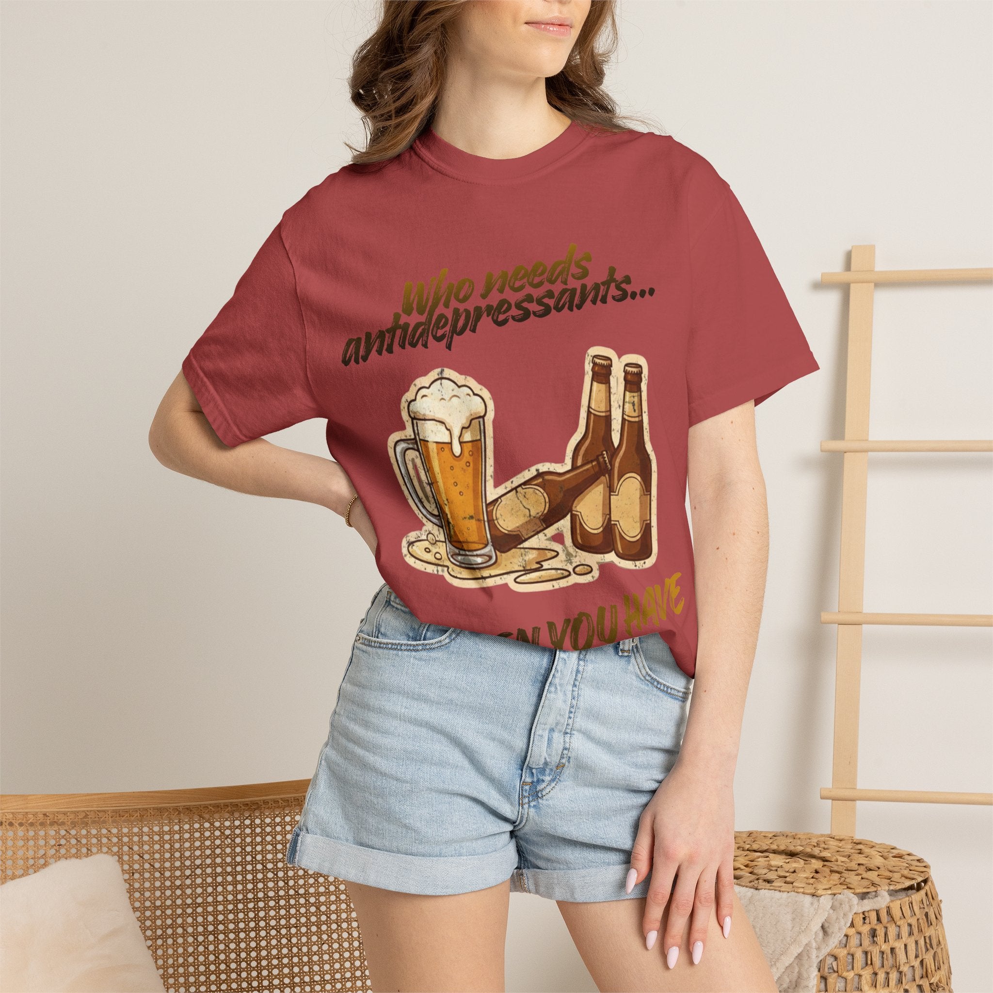 “Who Needs Antidepressants… When You Have Beer?”  Unisex Garment-Dyed T-shirt